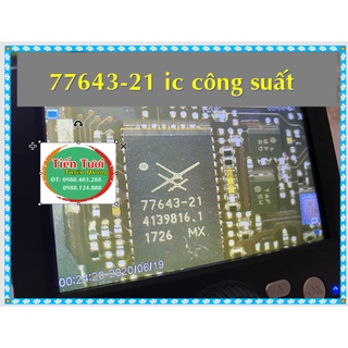 77643-21 IC CÔNG SUẤT, sửa main