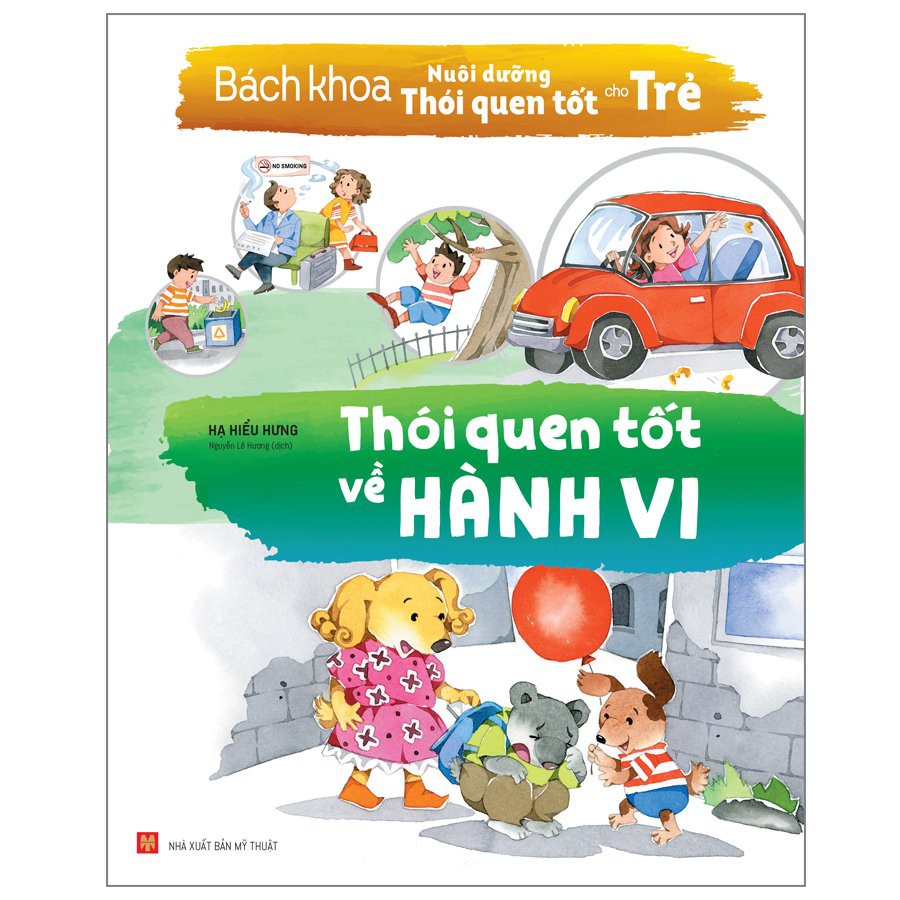 Sách: Bách Khoa Nuôi Dưỡng Thói Quen Tốt Cho Trẻ - Thói Quên Tốt Về Hành Vi