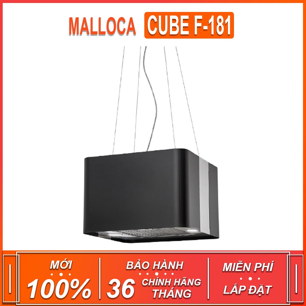 Máy hút khói , khử mùi treo độc lập Malloca CUBE F-181 , công suất hút 600m3/h ( Xuất sứ Ý - Bảo hành 36 tháng )