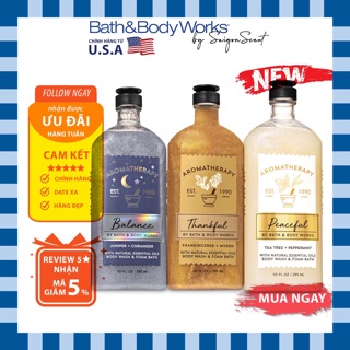 Sữa tắm Bath and Body Works Dòng Aromatherapy Balance/ Thankful/ Peaceful