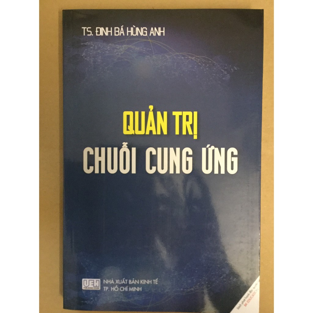 [ Sách ] Quản Trị Chuỗi Cung Ứng - TS. Đinh Bá Hùng Anh