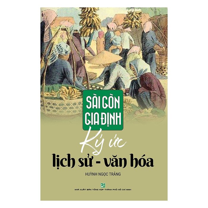 [Mã BMBAU50 giảm 7% đơn 99K] Sách Sài Gòn – Gia Định – Ký ức lịch sử văn hóa