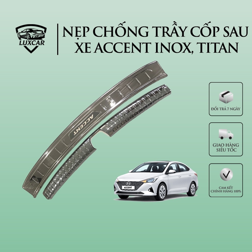 Nẹp chống trầy cốp sau xe HUYNDAI ACCENT chất liệu INOX, TITAN Luxcar cao cấp