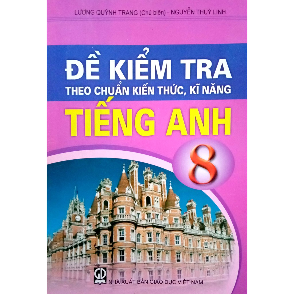Sách - Đề kiểm tra Theo chuẩn kiến thức, kĩ năng - Tiếng Anh 8
