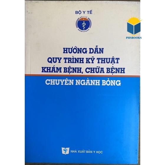 Sách - Hướng dẫn quy trình kỹ thuật khám bệnh chữa bệnh chuyên ngành bỏng