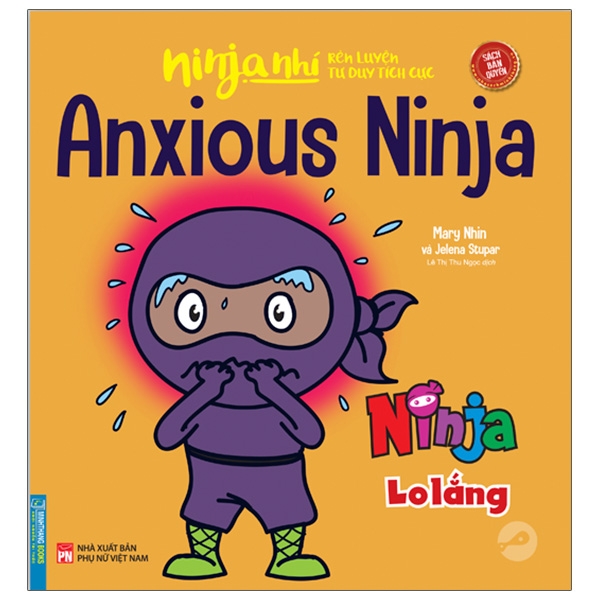 Sách Ninja Nhí - Rèn Luyện Tư Duy Tích Cực - Ninja Lo Lắng (Song Ngữ)