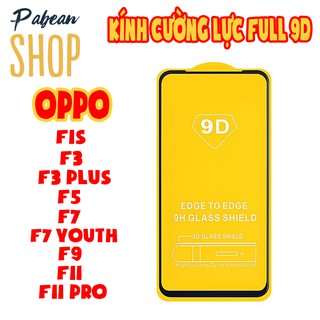 Kính cường lực full màn 9D cho OPPO F1s/F3/F3PLUS/F5/F7/F7YOUTH/F9/F11/F11PRO