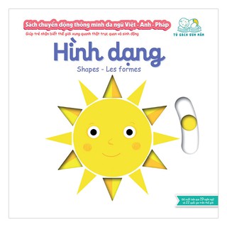 Sách Chuyển Động Thông Minh Đa Ngữ Việt-Anh-Pháp: Hình Dạng