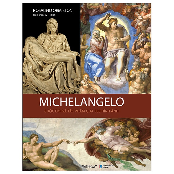 Sách - Michelangelo - Cuộc Đời Và Tác Phẩm Qua 500 Hình Ảnh