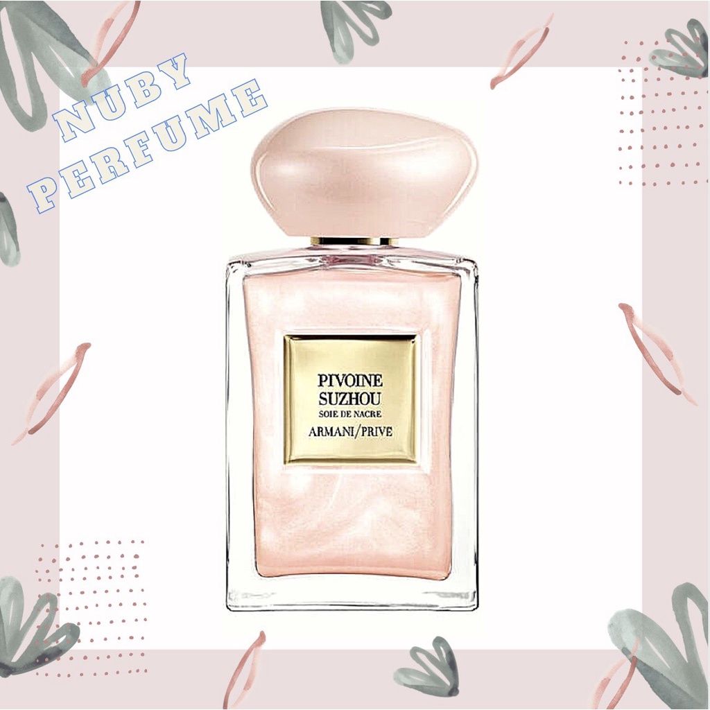 11 11 11 [Nuby.Store] Nước Hoa Giorgio Armani Prive Pivoine Suzhou Limited Edition Test 5ml/10ml/20ml