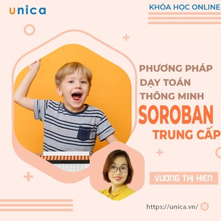 Toàn quốc- [E-voucher] FULL khóa học NUÔI DẠY CON- Phương pháp dạy Toán thông minh SOROBAN- trung cấp- [UNICA.VN]