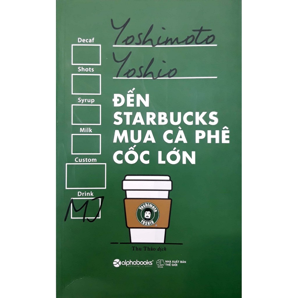 Sách - Đến Starbucks Mua Cà Phê Cốc Lớn (Tái Bản 2018)