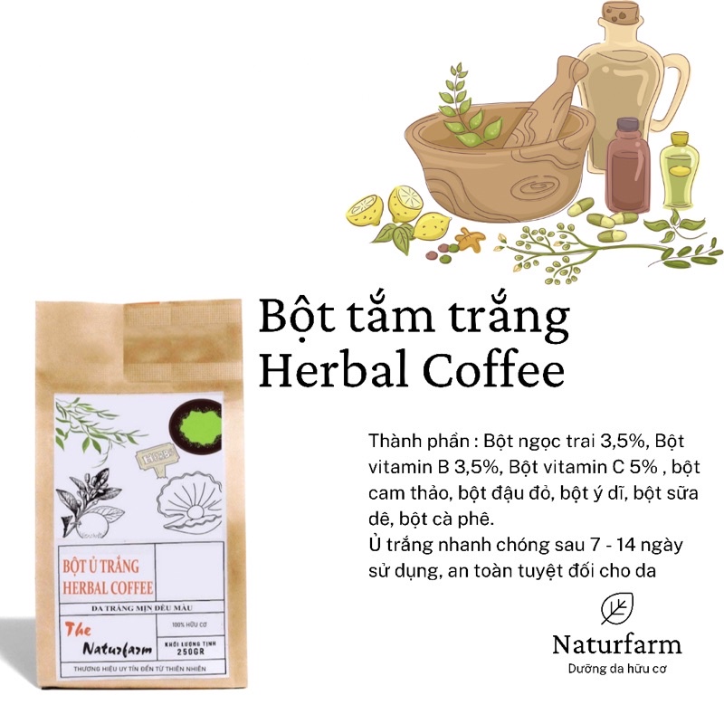 [ Tắm Là Trắng ] Bột ủ trắng body Herbal Coffee 250gr Handmade