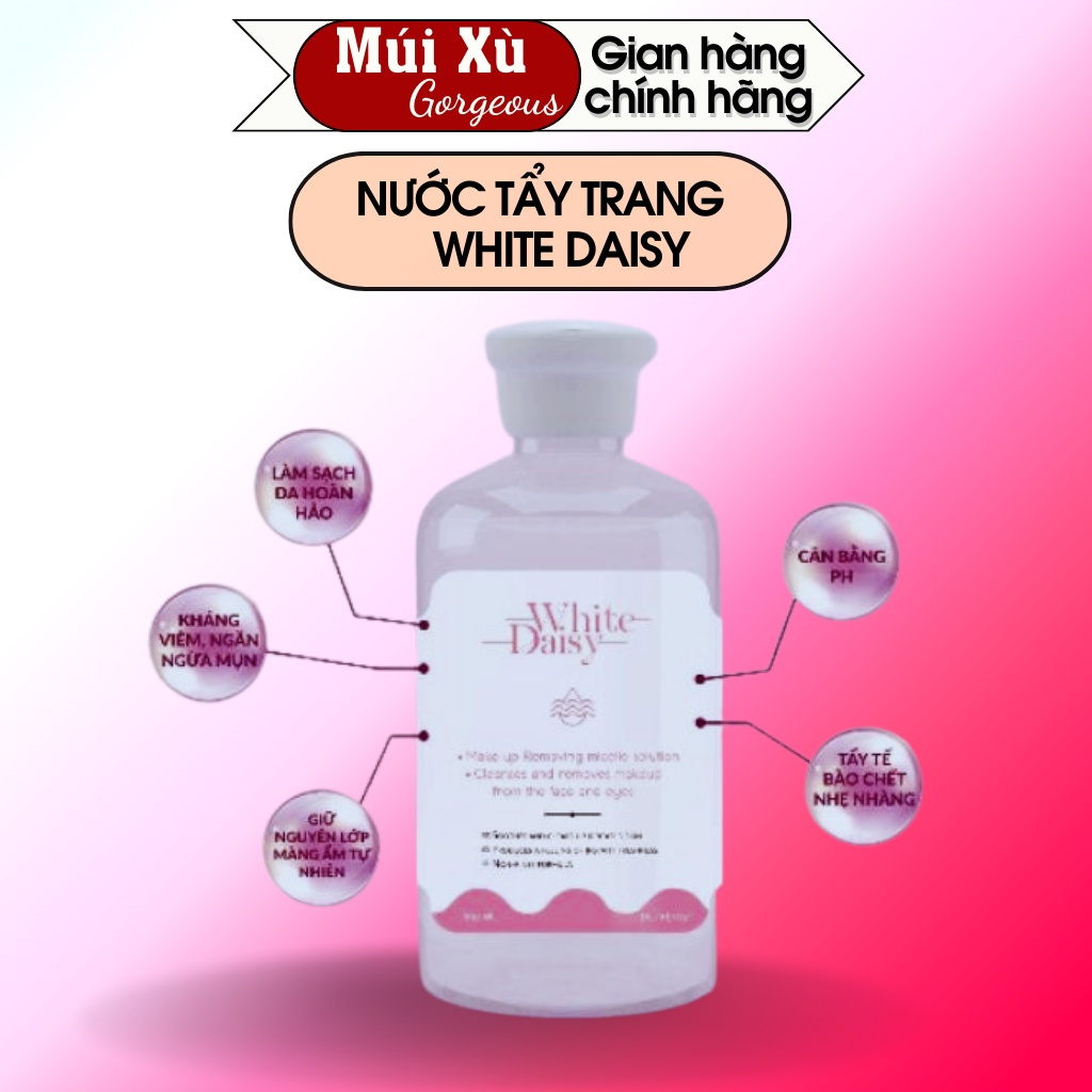 Nước tẩy trang cho mọi loại da White Daisy múi xù gorgeous 500ml dưỡng ẩm sạch sâu dịu nhẹ
