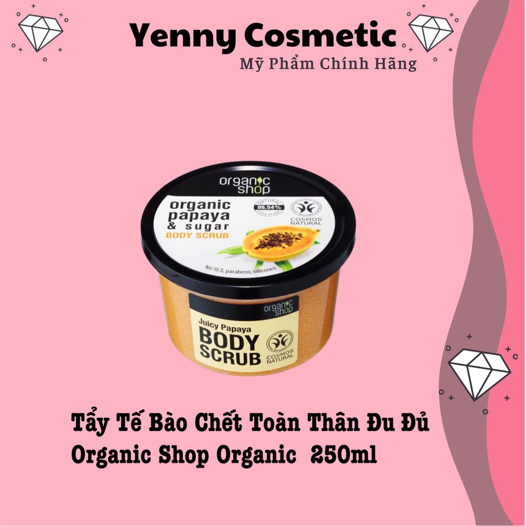 [MẪU MỚI] Tẩy Tế Bào Chết Body Organic Shop Scrub 250ml - Đu Đủ