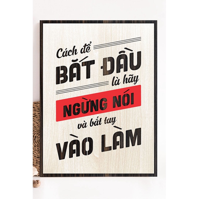 Tranh gỗ decor truyền cảm hứng "Cách để bắt đầu là hãy ngừng nói và bắt tay vào làm"