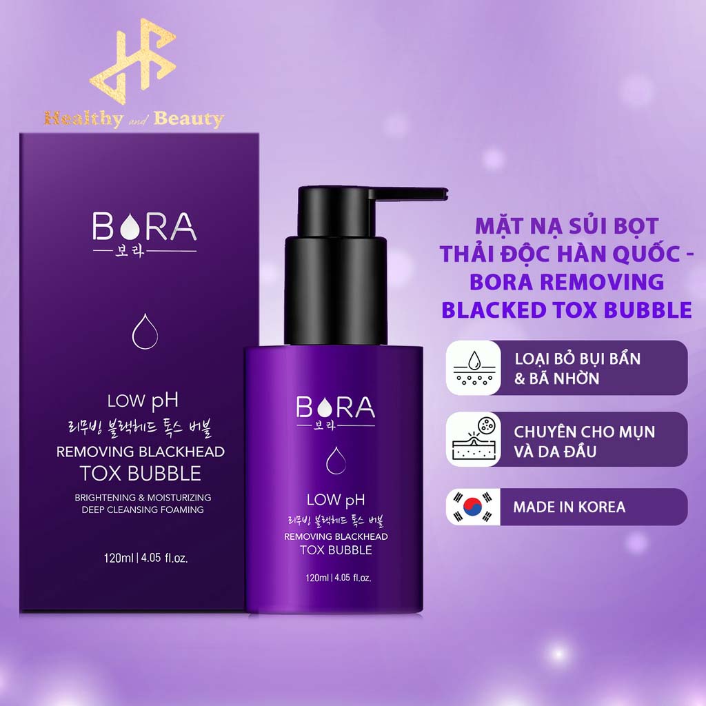 Sữa rửa mặt thải độc loại bỏ mụn đầu đen Bora Removing Tox Bubble lọ 120ml