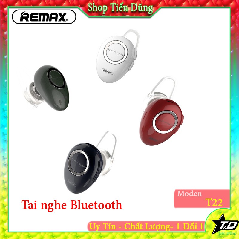 TAI NGHE BLUETOOTH REMAX T22 NHỎ GỌN DÒNG 1 TAI CHÍNH HÃNG