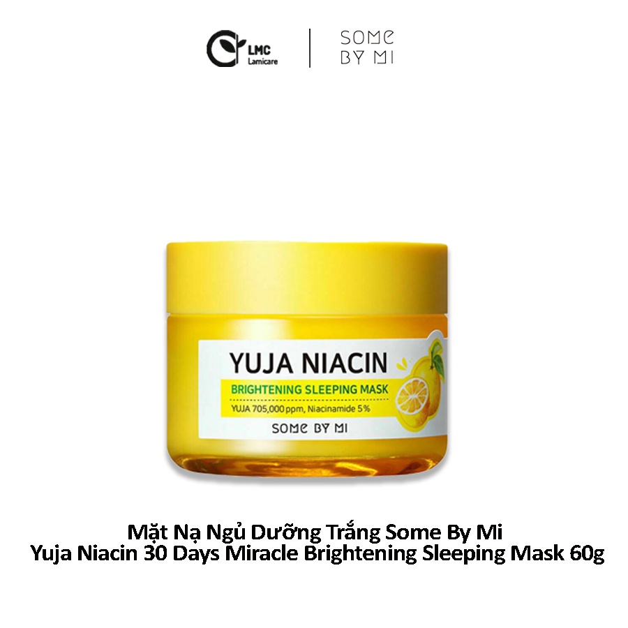 Mặt nạ ngủ dưỡng trắng Some by mi yuja niacin 30 days miracle brightening sleeping mask 60g