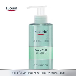 Gel rửa mặt Eucerin cho da dầu, mụn - Eucerin ProAcne Solution Cleansing Gel 200ml - 400ml
