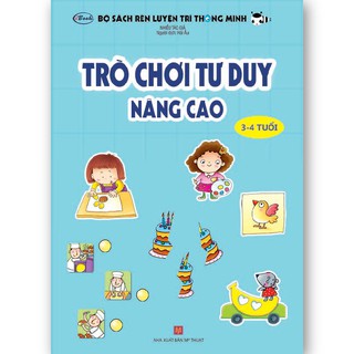 Sách thiếu nhi - TRÒ CHƠI TƯ DUY - NÂNG CAO 3-4 tuổi