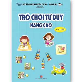 Bộ Sách Rèn Luyện Trí Thông Minh - Trò Chơi Tư Duy - Nâng Cao (3-4 tuổi)