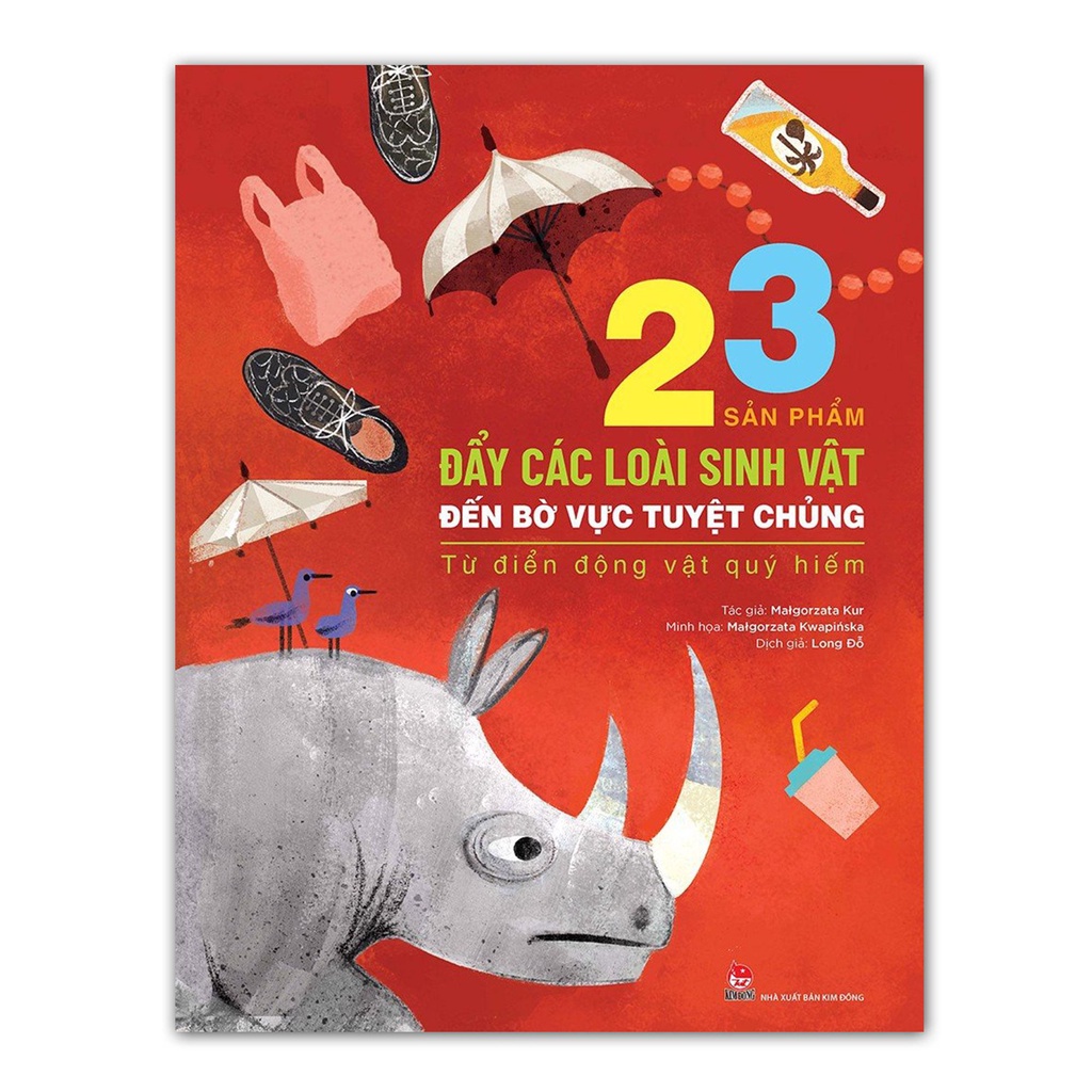 Sách - Từ Điển Động Vật Quý Hiếm - 23 Sản Phẩm Đẩy Các Loài Sinh Vật Đến Bờ Vực Tuyệt Chủng - Kim Đồng