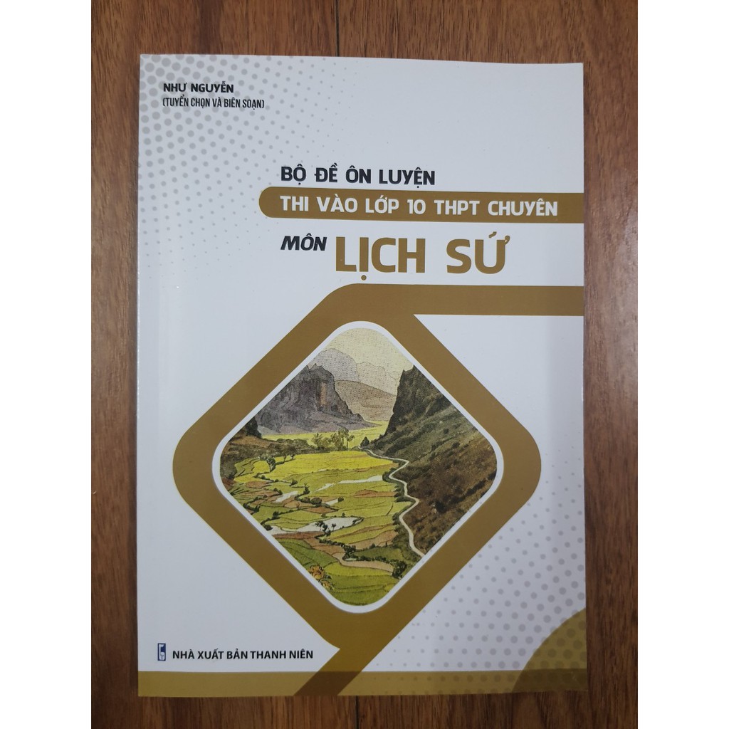 Sách - Bộ đề ôn luyện thi vào lớp 10 THPT chuyên môn Lịch Sử