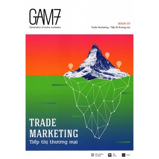 Sách - Gam7: Trade Marketing - Tiếp Thị Thương Mại (Tái Bản 2019)