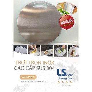 THỚT TRÒN INOX CAO CẤP SUS 304 - SIZE 30CM