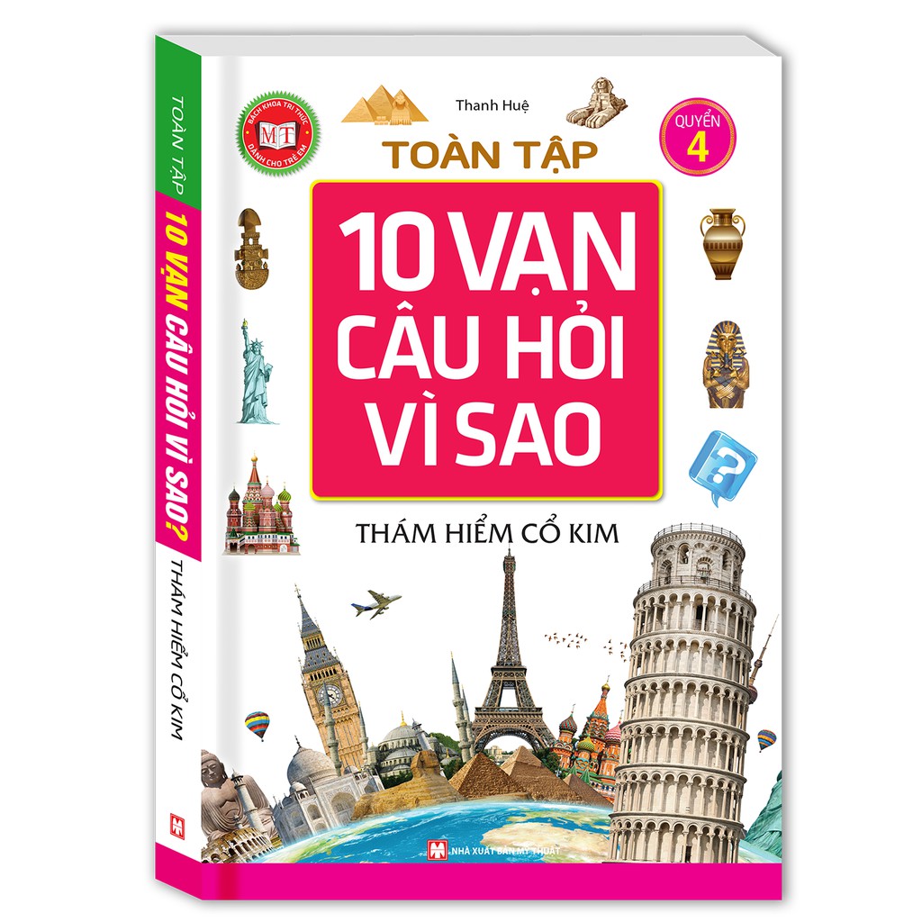 Sách-Tuyển tập 10 Vạn Câu Hỏi Vì Sao - Thám hiểm cổ kim (tập 4)