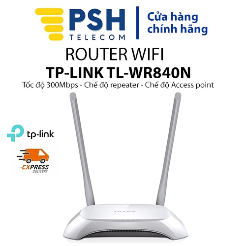 Router wifi Tp-Link TL-WR840N, bộ phát wifi chuẩn Tp-Link N TL-WR840N 300Mbps PSH Telecom