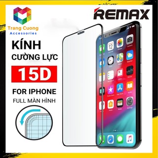 [🔥CHÍNH HÃNG🔥] Kính Cường Lực Full màn 15D REMAX PREMIUM - HÀNG CHUẨN SIÊU MỎNG