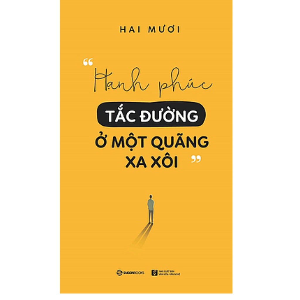 SÁCH: Hạnh phúc tắc đường ở một quãng xa xôi - Tác giả: Hai Mươi