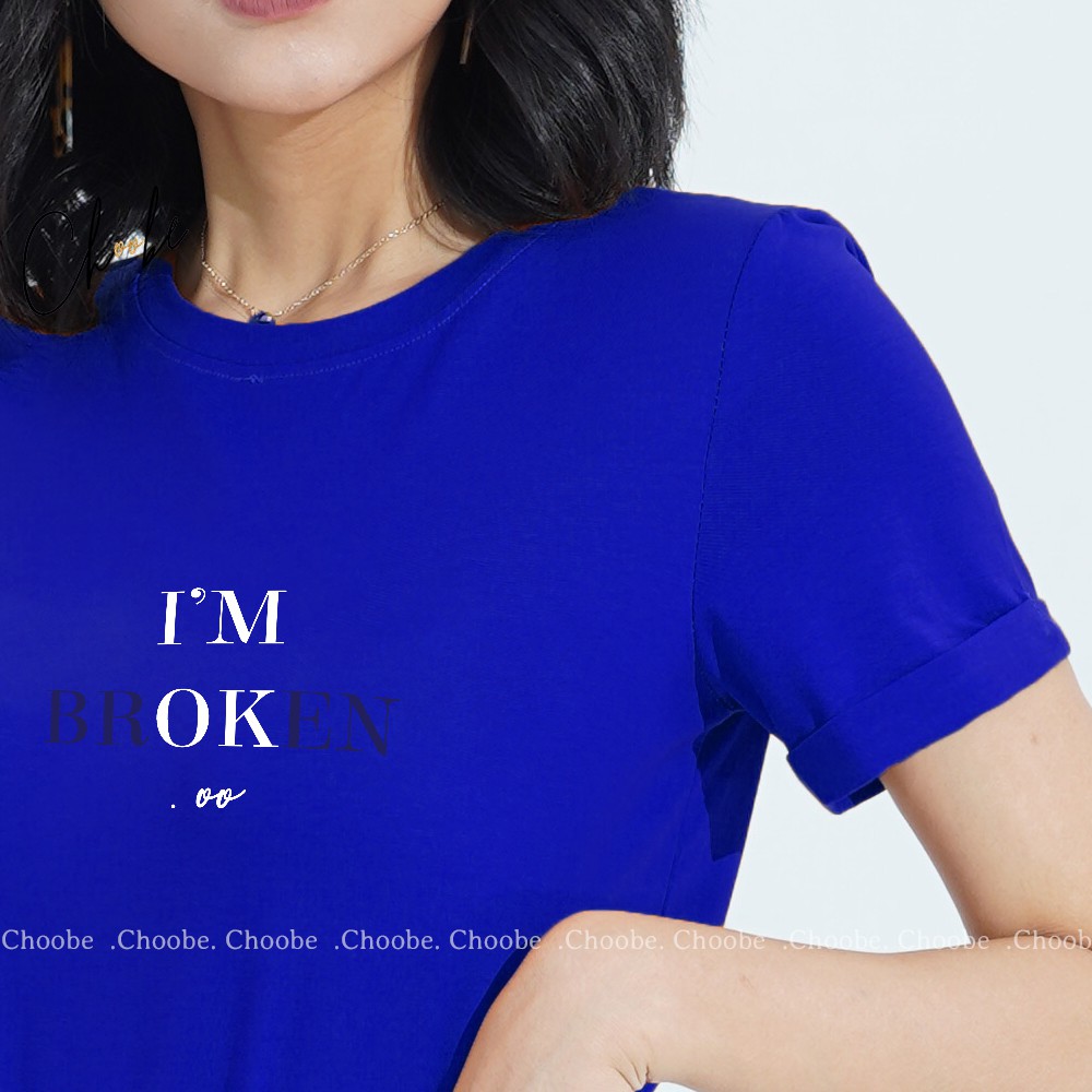 Áo phông nữ Choobe form suông vải cotton mịn thoáng mát thun tay gập I'm Broken- A29 | BigBuy360 - bigbuy360.vn