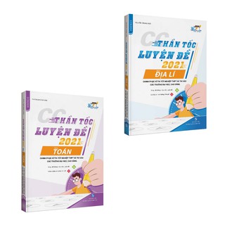Combo CC Thần Tốc Luyện Đề 2021 Môn Toán + Địa Lí