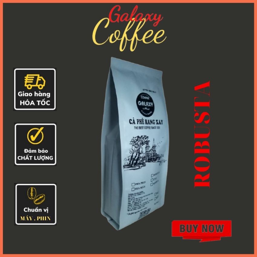 Cafe Robusta Galaxy Coffee Rang Xay Cafe Nguyên Chất  Pha Phin Pha Máy Gu Mạnh Vị Đắng Mạnh Đậm Đà Gói 500gr