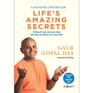Sách - Life’s Amazing Secrets - Những Bí Mật Của Cuộc Sống, Để Sống Cân Bằng Và Có Mục Đích