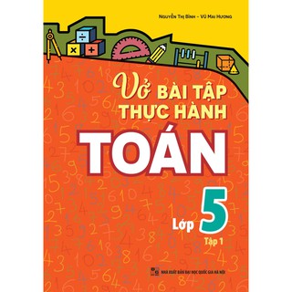 Sách: Vở Bài Tập Thực Hành Toán Lớp 5 - Tập 1