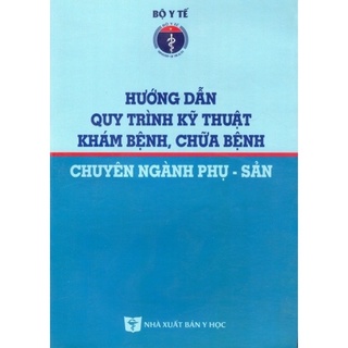 Sách - Hướng dẫn quy trình kỹ thuật khám bệnh chữa bệnh chuyên ngành phụ sản
