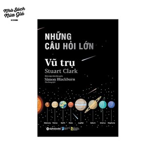 Sách- Những câu hỏi lớn vũ trụ