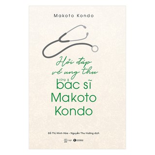 Sách - Hỏi Đáp Về Ung Thư Cùng Bác Sỹ Makoto Kondo
