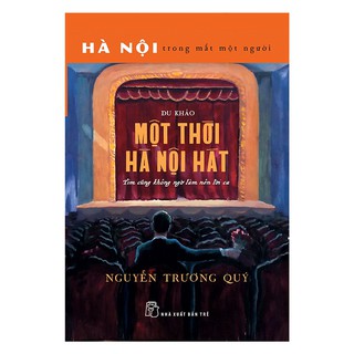 Sách - Một Thời Hà Nội Hát - Tim Cũng Không Ngờ Làm Nên Lời Ca