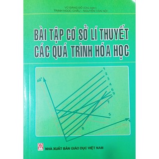 Sách-Bài tập cơ sở lí thuyết Các quá trình Hoá học