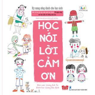 [Mã LIFEMALL995 giảm 10% đơn 99K] Sách Kỹ năng sống dành cho học sinh - Học nói lời cảm ơn