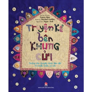 Sách_ Truyện Kể Bên Khung Cửi: Những Câu Chuyện Được Đan Dệt Từ Nhiều Chốn Xa Xôi