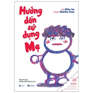Sách - Ehon - Hướng Dẫn Sử Dụng Mẹ (Tái Bản 2020)