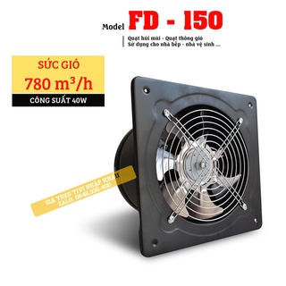 Quạt Hút Gió, Quạt Thông Gió FD 150 - Quạ Hút Mùi Nhà Bếp , Nhà Vệ Sinh , Phòng Ngủ công xuất 40W - Sức Gió 780 m3/h
