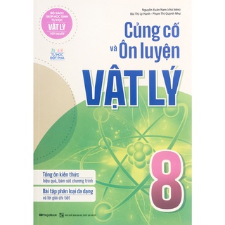 Sách - MG - Củng cố và Ôn luyện Vật lý 8 (B125)