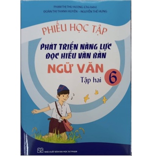 Sách - Phiếu học tập Phát triển năng lực đọc hiểu văn bản Ngữ văn 6 Tập 2